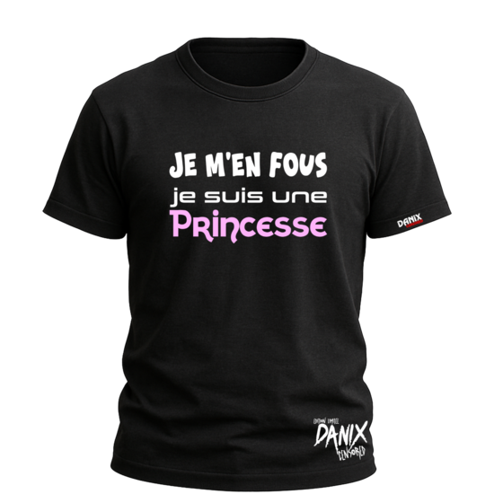 Tshirt Je m'en fous je suis une Princesse [DANIX CENSORED]